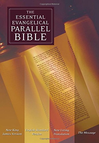 The Essential Evangelical Parallel Bible: New King James Version, English Standard Version, New Living Translation, The Message,Used