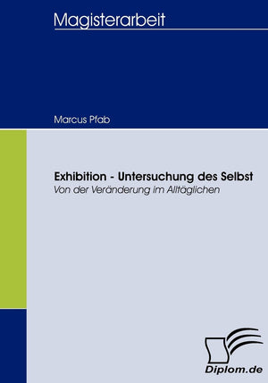 Exhibition  Untersuchung des Selbst: Von der Vernderung im Alltglichen (German Edition),Used