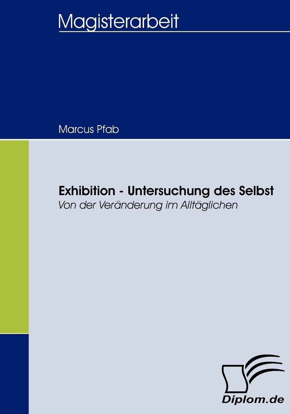 Exhibition  Untersuchung des Selbst: Von der Vernderung im Alltglichen (German Edition),Used