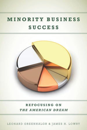 Minority Business Success: Refocusing On The American Dream,New