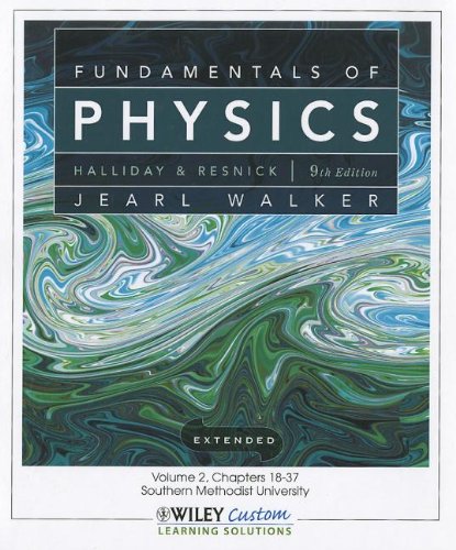 Fundamentals of Physics 9th Edition Volume 2 Chapters 1837 for So Methodist Univ,Used