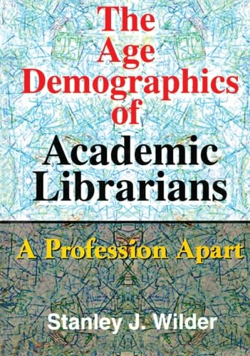The age demographics of academic librarians,Used