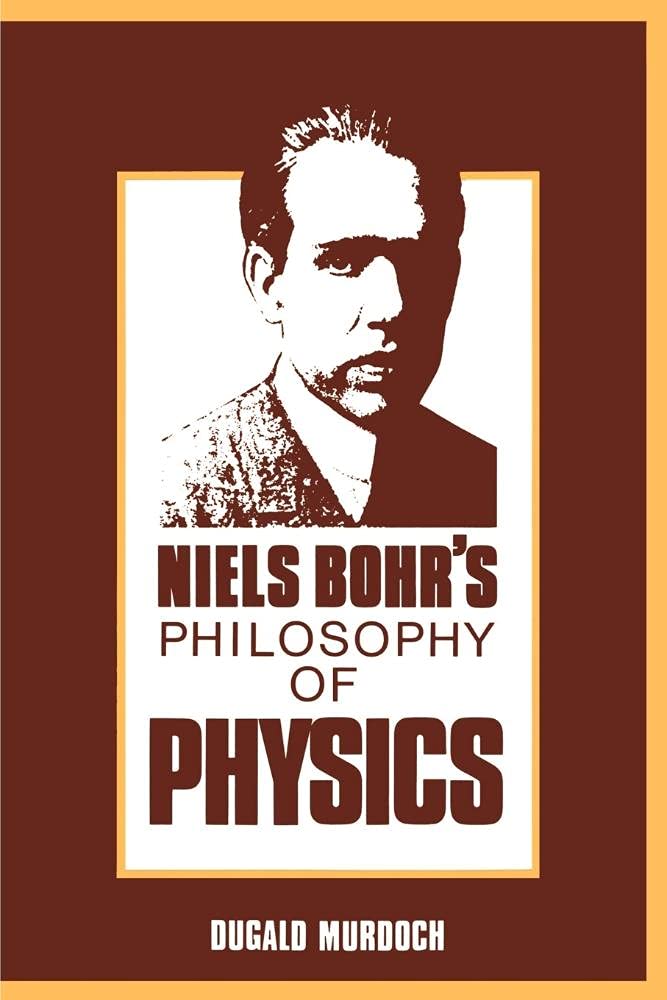 Niels Bohr'S Philosophy Of Physics