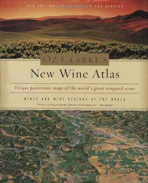 Oz Clarke's New Wine Atlas: Wines and Wine Regions of the World,New