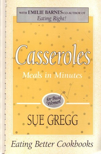 Casseroles: Meals in Minutes for Busy Women,Used