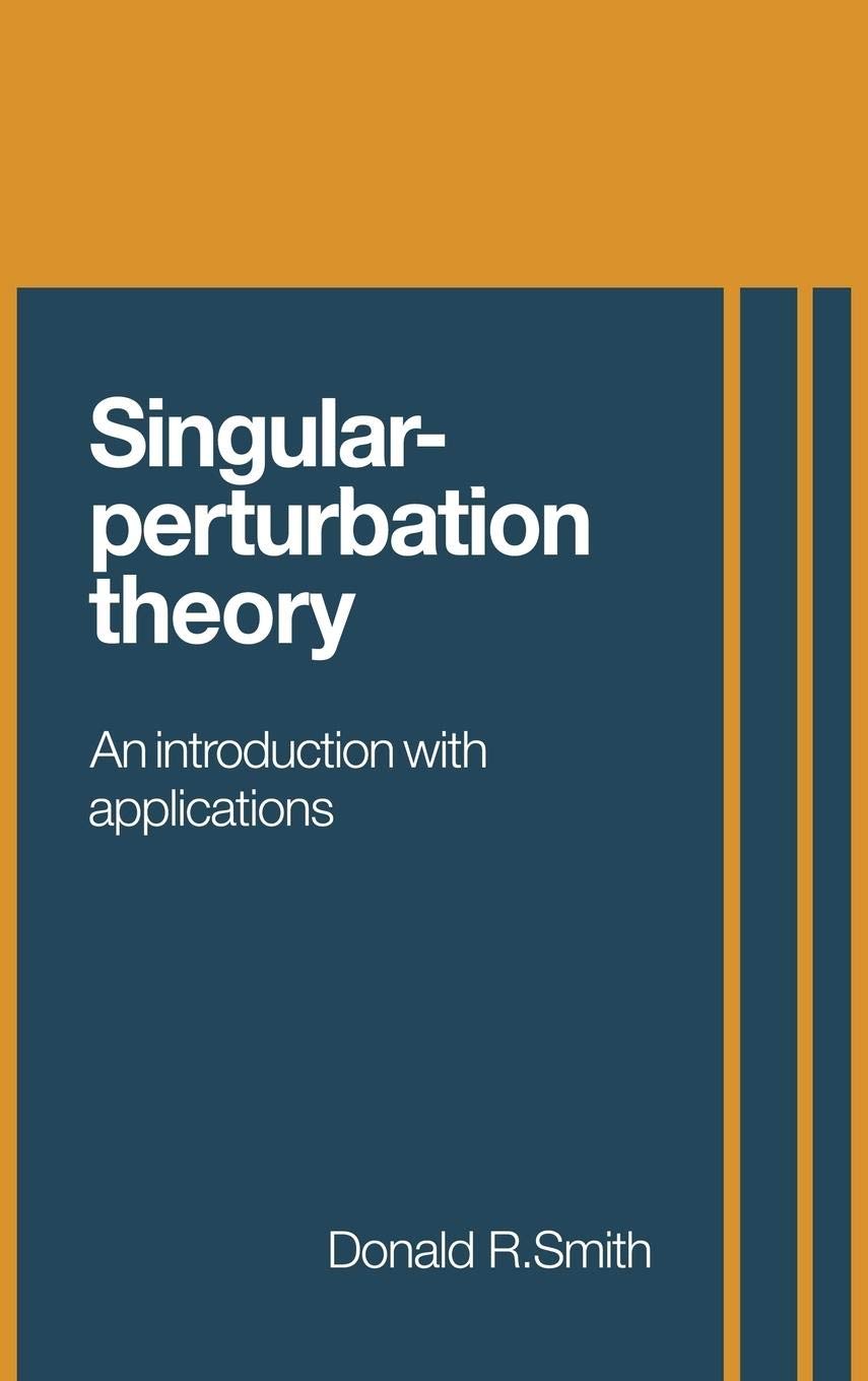 SingularPerturbation Theory: An Introduction with Applications,Used