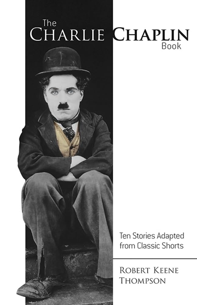 The Charlie Chaplin Book: Ten Stories Adapted from Classic Shorts,Used