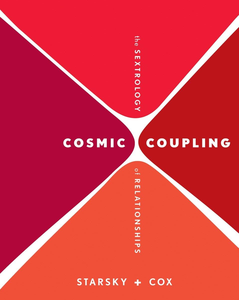 Cosmic Coupling: The Sextrology Of Relationships