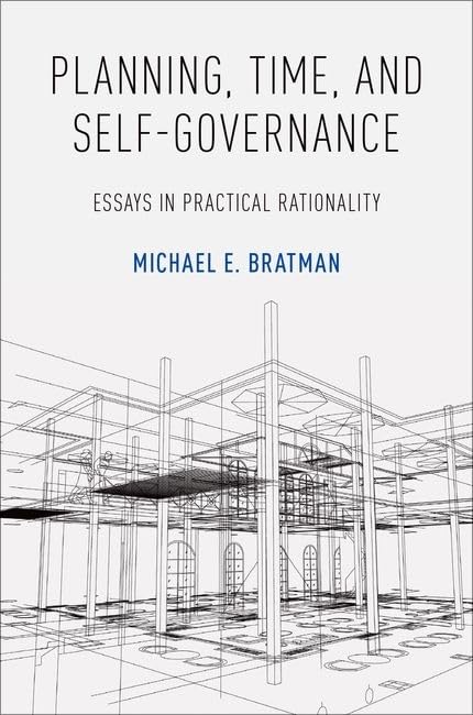 Planning, Time, and SelfGovernance: Essays in Practical Rationality,Used
