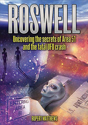 Roswell: Uncovering the secrets of Area 51 and the fatal UFO crash,Used