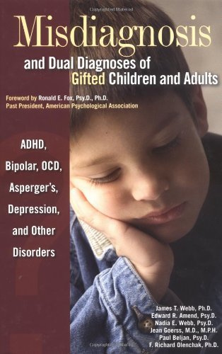Misdiagnosis And Dual Diagnoses Of Gifted Children And Adults: Adhd, Bipolar, Ocd, Asperger's, Depression, And Other Disorders,New