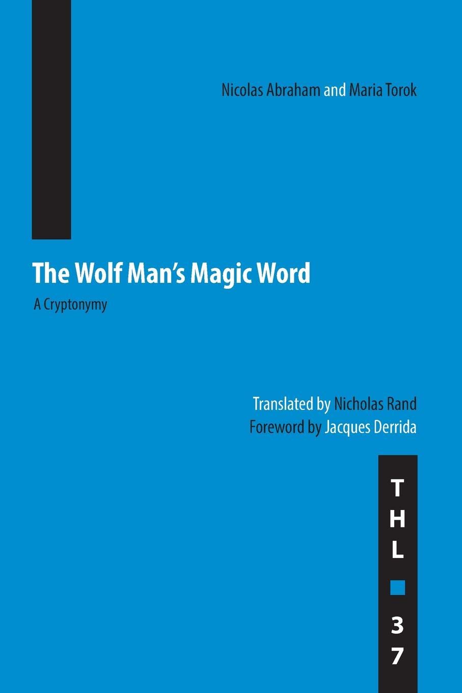 The Wolf Man'S Magic Word: A Cryptonymy (Volume 37) (Theory And History Of Literature),Used