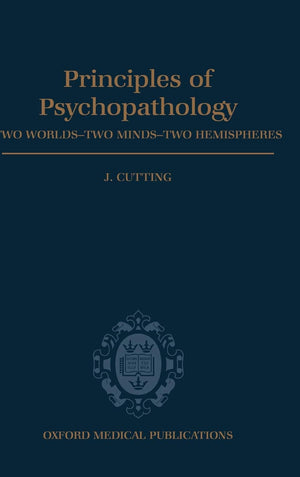 Principles of Psychopathology: Two Worlds, Two Minds, Two Hemispheres,Used