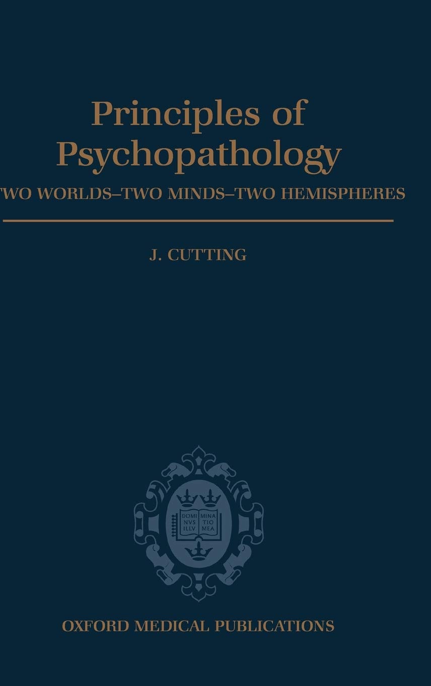 Principles of Psychopathology: Two Worlds, Two Minds, Two Hemispheres,Used
