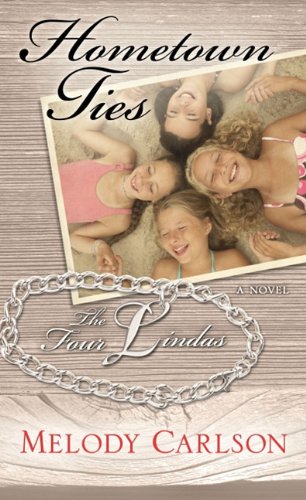 Hometown Ties (The Four Lindas: Thorndike Press Large Print Christian Fiction),Used
