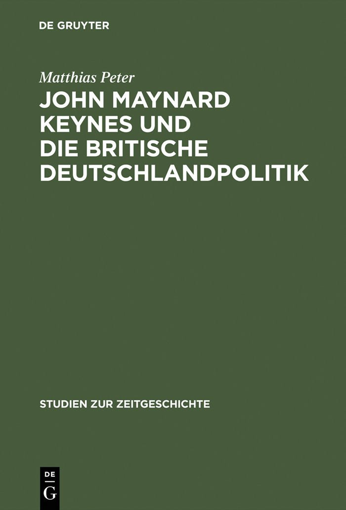 John Maynard Keynes Und Die Britische Deutschlandpolitik: Machtanspruch Und Konomische Realitt Im Zeitalter Der Weltkriege 1919,Used