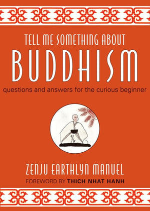 Tell Me Something about Buddhism: Questions and Answers for the Curious Beginner,Used
