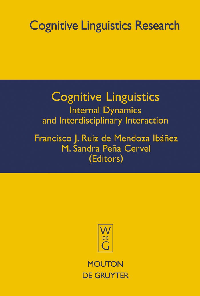 Cognitive Linguistics: Internal Dynamics and Interdisciplinary Interaction (Cognitive Linguistics Research, 32) (Cognitive Lingu,Used