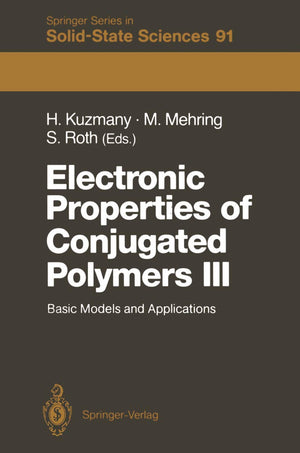 Electronic Properties of Conjugated Polymers III: Basic Models and Applications Proceedings of an International Winter School, K,Used