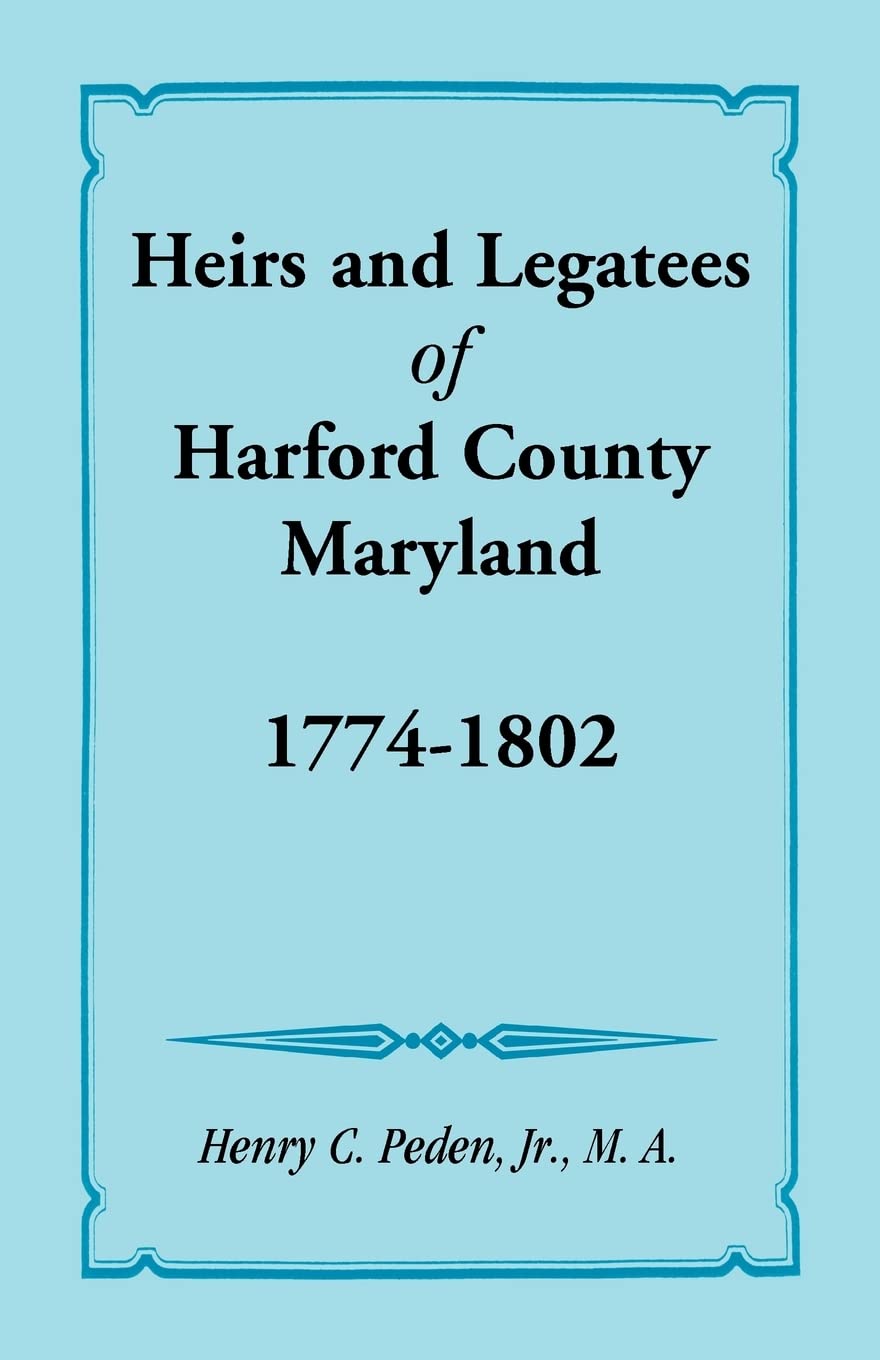 Heirs And Legatees Of Harford County, Maryland, 17741802,Used