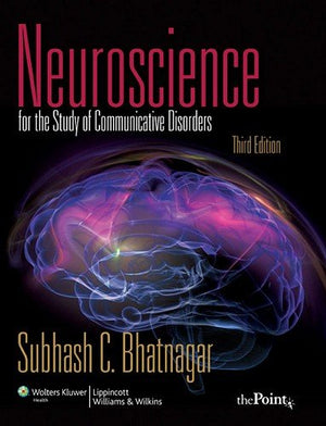 Neuroscience for the Study of Communicative Disorders,New