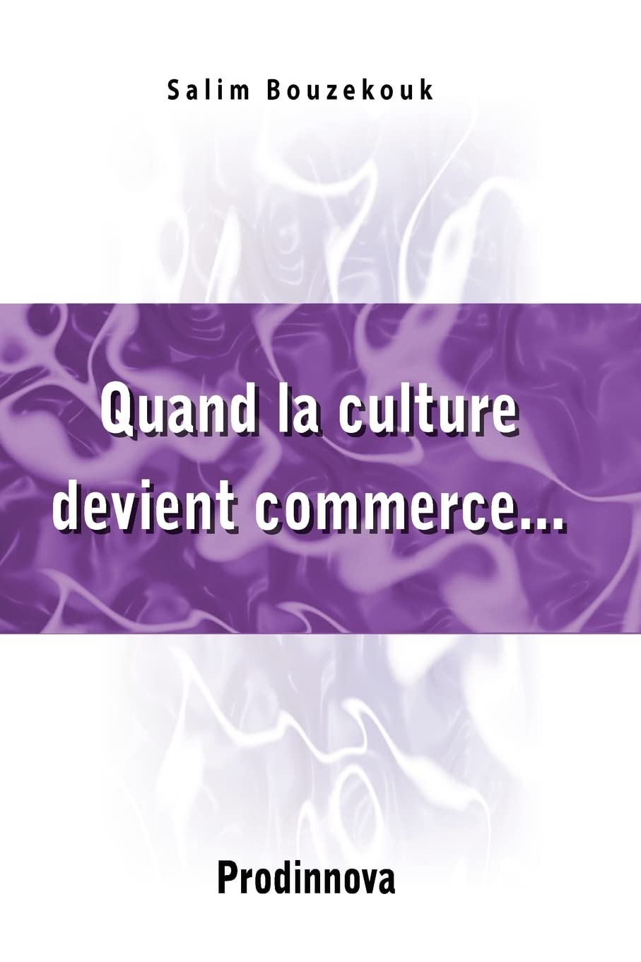 Quand La Culture Devient Commerce... (French Edition),New