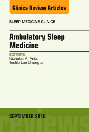 Ambulatory Sleep Medicine, An Issue of Sleep Medicine Clinics (Volume 113) (The Clinics: Internal Medicine, Volume 113),Used