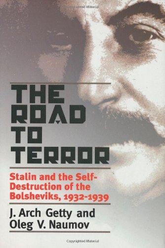 The Road To Terror: Stalin And The Selfdestruction Of The Bolsheviks, 19321939 (Annals Of Communism Series)-used