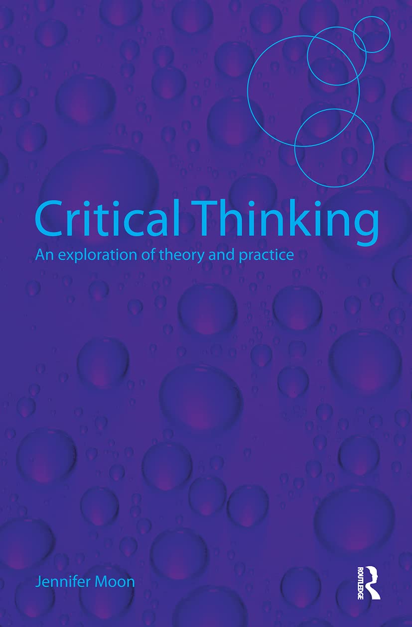 Critical Thinking: An Exploration Of Theory And Practice,Used