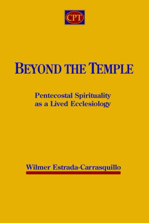 Beyond the Temple: Pentecostal Spirituality as a Lived Ecclesiology,Used