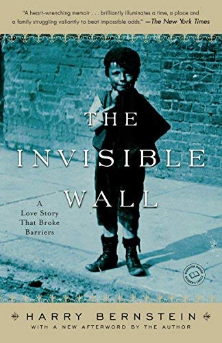 The Invisible Wall: A Love Story That Broke Barriers By Harry Bernstein (20080212)
