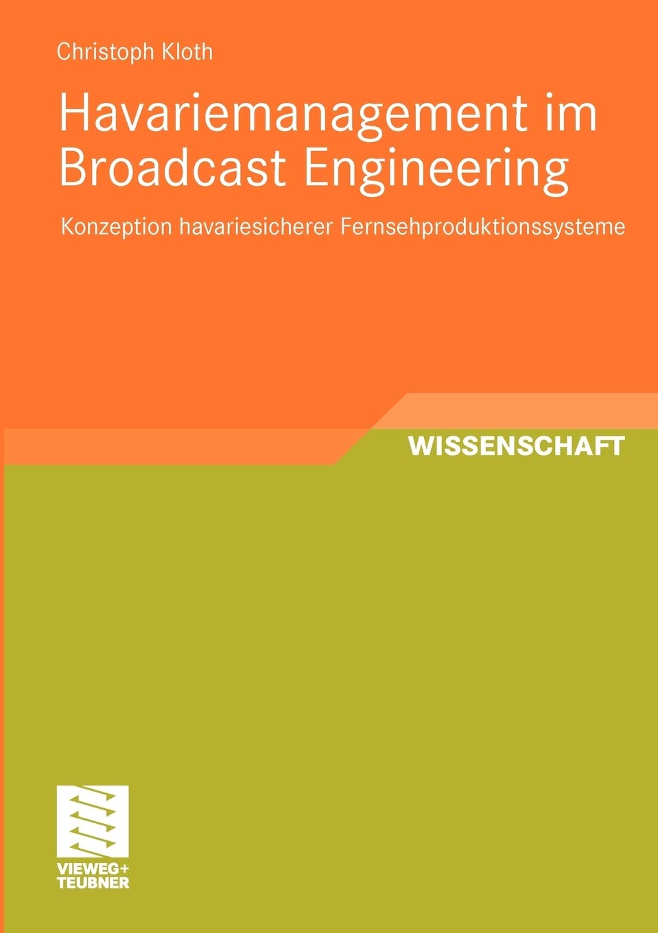 Havariemanagement im Broadcast Engineering: Konzeption havariesicherer Fernsehproduktionssysteme (Schriften zur Medienproduktion,Used