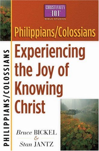 Philippians/Colossians: Experiencing the Joy of Knowing Christ (Christianity 101 Bible Studies),Used