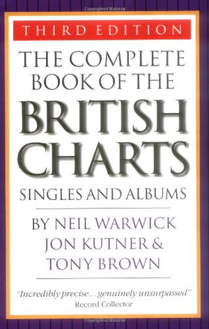 The Complete Book of the British Charts: Singles and Albums,Used