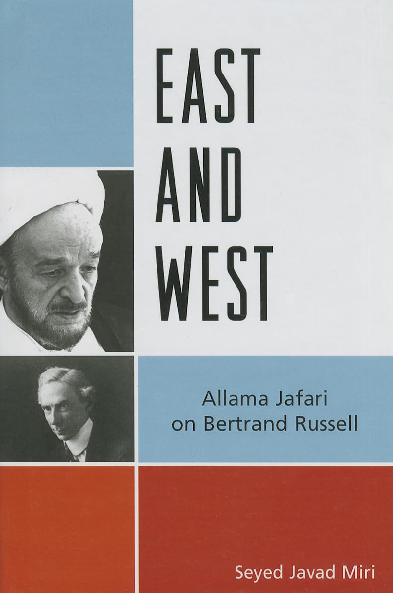 East and West: Allama Jafari on Bertrand Russell,Used