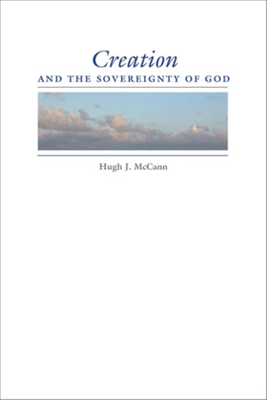 Creation and the Sovereignty of God (Philosophy of Religion),New