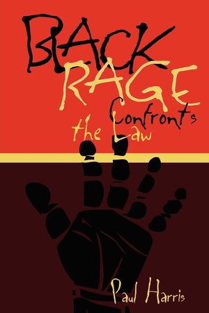 Black Rage Confronts The Law (Critical America, 19),New