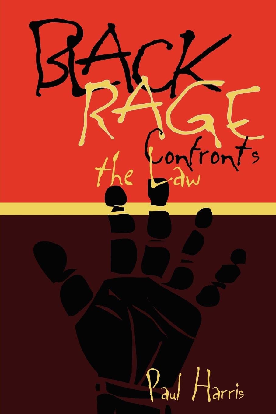 Black Rage Confronts The Law (Critical America, 19),New