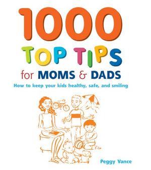 1000 Top Tips for Moms & Dads: How to Keep your Kids Healthy, Safe and Smiling,Used