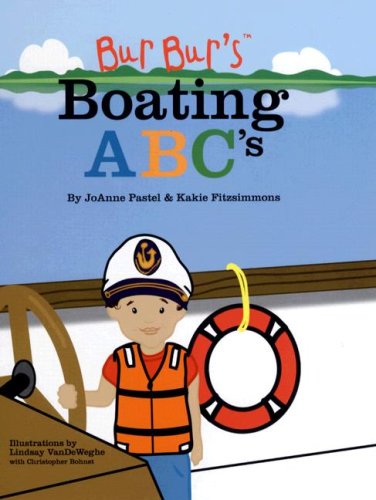 Bur Bur's Boating ABC's: Learn the Most Amazing Things With the ABCs of Boating (Bur Bur & Friends),New