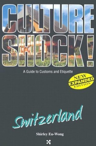 Switzerland (Culture Shock! A Survival Guide to Customs & Etiquette),Used
