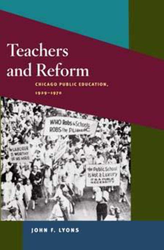 Teachers and Reform: Chicago Public Education, 192970 (Working Class in American History),Used