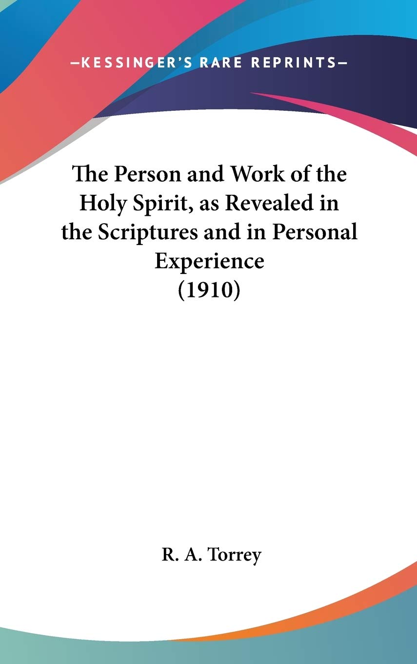 The Person and Work of the Holy Spirit, as Revealed in the Scriptures and in Personal Experience (1910),Used