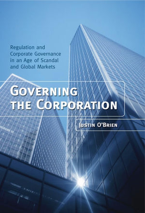Governing the Corporation: Regulation and Corporate Governance in an Age of Scandal and Global Markets,Used