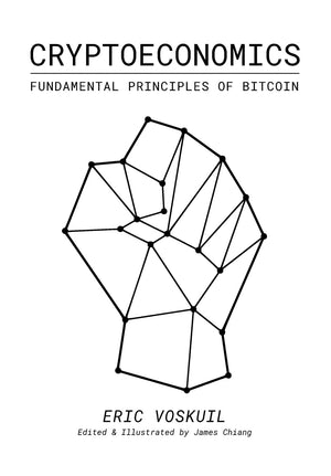 Cryptoeconomics: Fundamental Principles of Bitcoin,Used