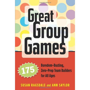 Great Group Games: 175 BoredomBusting, ZeroPrep Team Builders for All Ages,Used