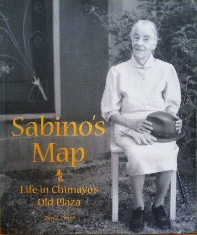 Sabino's Map: Life in Chimayo's Old Plaza,Used