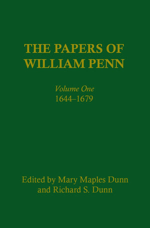 The Papers Of William Penn, Volume 1: 16441679,New