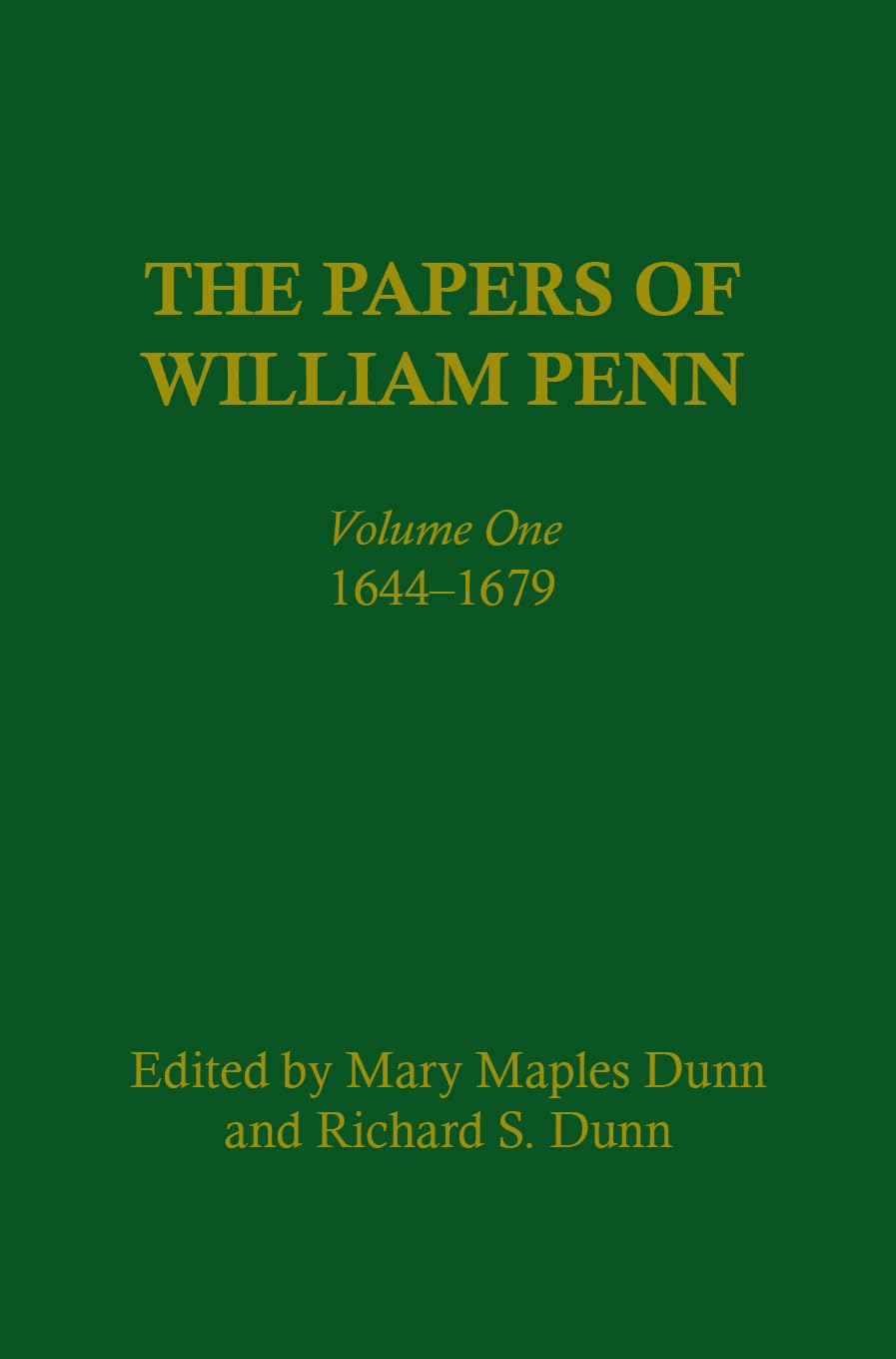 The Papers Of William Penn, Volume 1: 16441679,New