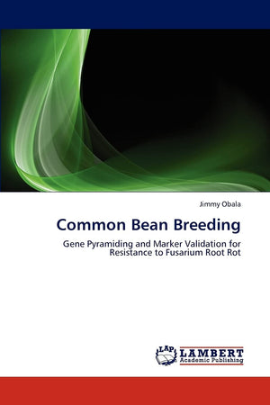 Common Bean Breeding: Gene Pyramiding and Marker Validation for Resistance to Fusarium Root Rot,Used